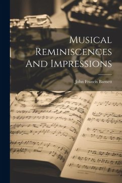 Musical Reminiscences And Impressions - Barnett, John Francis