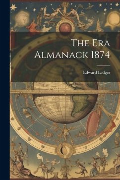 The Era Almanack 1874 - Ledger, Edward