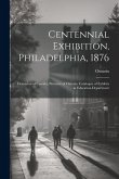 Centennial Exhibition, Philadelphia, 1876: Dominion of Canada, Province of Ontario. Catalogue of Exhibits in Education Department