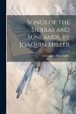 Songs of the Sierras and Sunlands, by Joaquin Miller