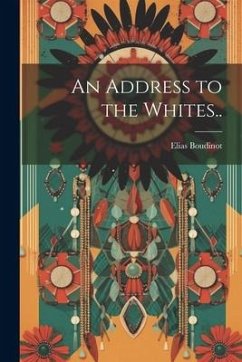 An Address to the Whites.. - Boudinot, Elias [From Old Catalog]