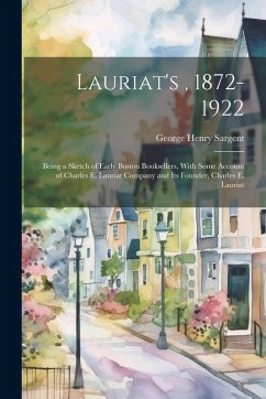 Lauriat's, 1872-1922 - Sargent, George Henry