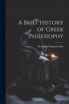 A Brief History of Greek Philosophy - Burt, Benjamin Chapman