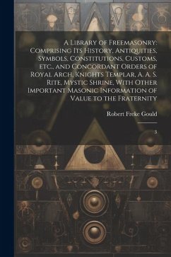 A Library of Freemasonry - Gould, Robert Freke