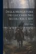 Della Mercatura Dei Lucchesi Nei Secoli... - Bild 1