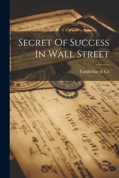 Secret Of Success In Wall Street - Co, Tumbridge &.