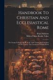 Handbook To Christian And Ecclesiastical Rome: The Liturgy In Rome. By M. A. R. Tuker. Feasts And Functions Of The Church. The Ceremonies Of Holy Week