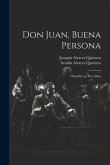 Don Juan, buena persona: Comedia en tres actos