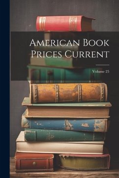 American Book Prices Current; Volume 25 - Anonymous