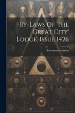 By-laws Of 'the Great City' Lodge, Issue 1426