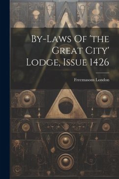 By-laws Of 'the Great City' Lodge, Issue 1426 - London, Freemasons