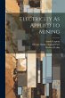 Electricity As Applied to Mining - Bild 1