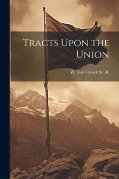 Tracts Upon the Union - Smith, William Cusack