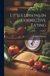 Little Lessons In Corrective Eating;... - Bild 1