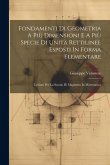 Fondamenti Di Geometria A Più Dimensioni E A Più Specie Di Unità Rettilinee Esposti In Forma Elementare: Lezioni Per La Scuola Di Magistero In Matemat