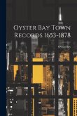 Oyster Bay Town Records 1653-1878