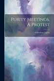 Purity Meetings, A Protest