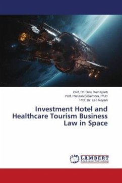 Investment Hotel and Healthcare Tourism Business Law in Space - Damayanti, Dian;Simamora. Ph.D, Prof. Parulian;Royani, Esti