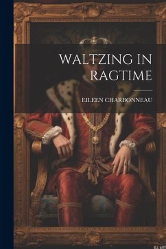 Waltzing in Ragtime - Charbonneau, Eileen