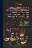 Transactions of the International Medical Congress, Seventh Session, Held in London, August 2D to 9Th, 1881; Volume 3