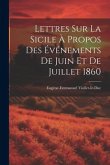 Lettres Sur La Sicile À Propos Des Événements De Juin Et De Juillet 1860