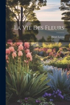 La Vie Des Fleurs - Lecoq, Henri