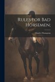 Rules for Bad Horsemen;