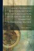 An Accelerated Bisection Method for the Calculation of Eigenvalues of a Symmetric Tridiagonal Matrix