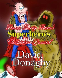 Fiona Farty Bum's Superhero's Christmas Special 2023 - Donaghy, David