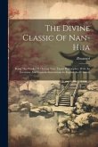 The Divine Classic Of Nan-hua: Being The Works Of Chuang Tsze, Taoist Philosopher. With An Excursus, And Copious Annotations In English And Chinese
