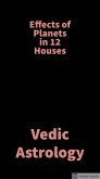 Effects of planets in 12 houses (eBook, ePUB)