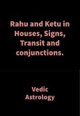 Rahu and Ketu in Houses, Signs, Transit and conjunctions. (eBook, ePUB)