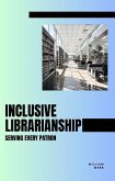 Inclusive Librarianship: Serving Every Patron (eBook, ePUB)