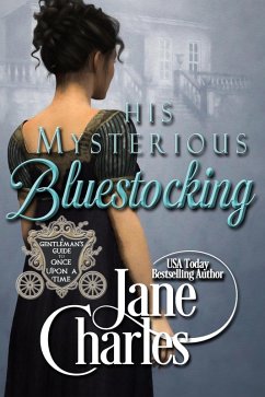 His Mysterious Bluestocking (A Gentleman's Guide to Once Upon a Time, #3) (eBook, ePUB) - Charles, Jane