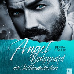 Angel - Bodyguard der Millionärstochter (MP3-Download) - Blue, Pippa J.