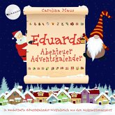 Eduards Abenteuer-Adventskalender: 24 zauberhafte Adventskalender-Wichtelbriefe aus dem Weihnachtsmanndorf (MP3-Download)