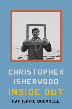 Christopher Isherwood Inside Out (eBook, ePUB) - Bucknell, Katherine