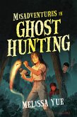 Misadventures in Ghosthunting (eBook, ePUB)