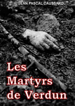 Les Martyrs de Verdun (eBook, ePUB) - Caussard, Jean Pascal