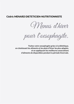 Menus d'hiver pour l'oesophagite. (eBook, ePUB) - Menard, Cédric