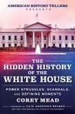 The Hidden History of the White House (eBook, ePUB)