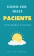 Como Ser Mais Paciente (eBook, ePUB) - Bild 1