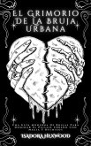 El Grimorio De La Bruja Urbana (eBook, ePUB)