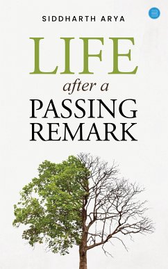 Life after a passing remark (eBook, ePUB) - Arya, Siddharth
