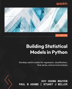 Building Statistical Models in Python (eBook, ePUB) - Nguyen, Huy Hoang; Adams, Paul N; Miller, Stuart J
