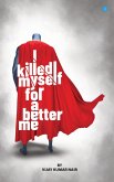 I killed Myself for a better me (eBook, ePUB)