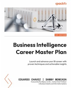 Business Intelligence Career Master Plan (eBook, ePUB) - Chavez, Eduardo; Moncada, Danny