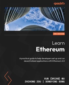 Learn Ethereum. (eBook, ePUB) - Wu, Xun (Brian); Zou, Zhihong; Song, Dongying