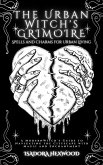 The Urban Witch's Grimoire - Spells and Charms for Urban Living (eBook, ePUB)