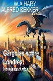 Gárgolas sobre Londres: Novela fantástica (eBook, ePUB)